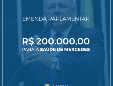 Mercedes recebe emenda de R$ 200 mil para investir na saúde