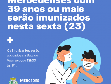 Pessoas com 39 anos ou mais serão vacinadas nesta sexta-feira (23) em Mercedes