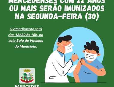 Pessoas com 22 anos ou mais serão imunizadas nesta segunda-feira (30) em Mercedes