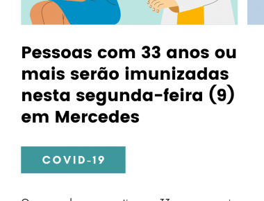 Pessoas com 33 anos ou mais serão imunizadas nesta segunda-feira (9) em Mercedes