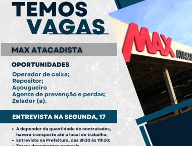 Max Atacadista fará entrevistas de empregos nesta segunda em Mercedes