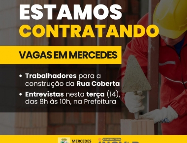 Oportunidade de trabalho em Mercedes: empresa responsável pela construção da Rua Coberta está contratando